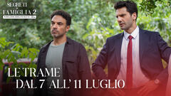 Le trame dal 7 all'11 luglio