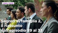 Segreti di famiglia 2, il riassunto dall'episodio 29 al 33