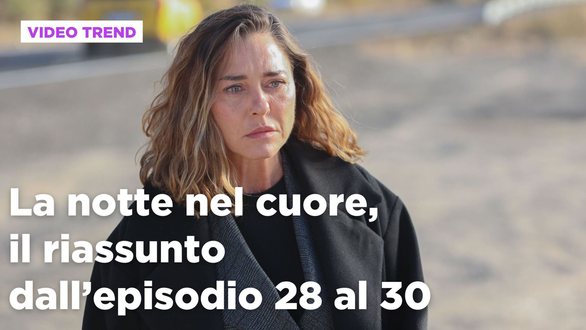 La notte nel cuore: La notte nel cuore, il riassunto dall'episodio 28 al 30  Video | Mediaset Infinity