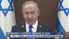 Breaking News delle 11.00 | Netanyahu: l'esercito ubbidirà su Gaza
