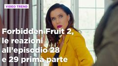 Forbidden Fruit 2, il riassunto e le reazioni all'episodio 28 e 29 prima parte