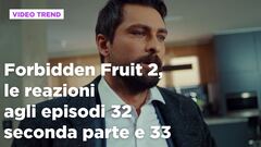 Forbidden Fruit 2, il riassunto e le reazioni agli episodi 32 seconda parte - 33