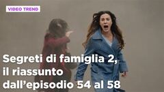 Segreti di famiglia 2, il riassunto dall'episodio 54 al 58