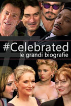 Celebrated: Le grandi biografie