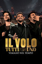 Il Volo - Tutti per uno - Viaggio nel tempo