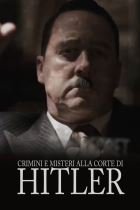 Crimini e misteri alla corte di Hitler