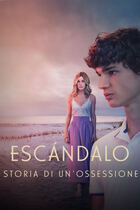 ESCÁNDALO - Storia di un'ossessione è ORA DISPONIBILE