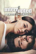 Interrupted - L'amore incompiuto, il cast